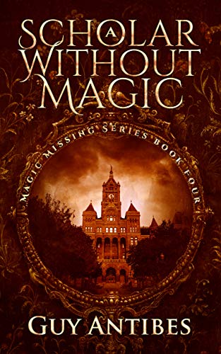 Télécharger A Scholar Without Magic (Magic Missing Book 4) (English Edition) PDF Ebook En Ligne