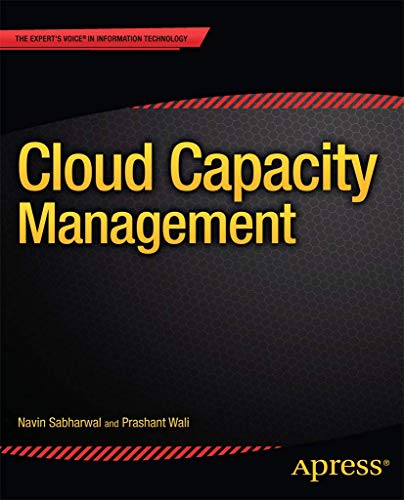 Cloud Capacity Management: Capacity Management (Expert's Voice in Information Technology)