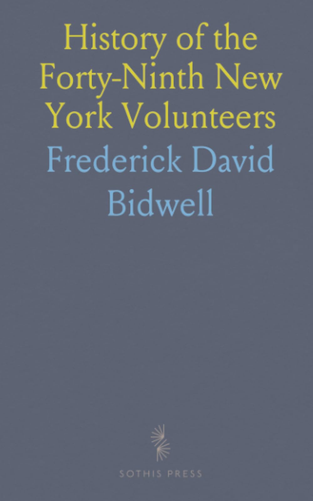 History of the Forty-Ninth New York Volunteers