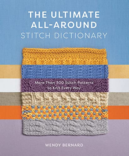 The Ultimate All-Around Stitch Dictionary: More...