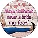 SMART BLONDE Always A Bridesmaid Novelty Metal Circular Sign C-1222