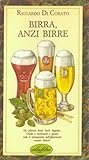 Birra, anzi birre. Ediz. illustrata (Piccoli piaceri) - Riccardo Di Corato 
