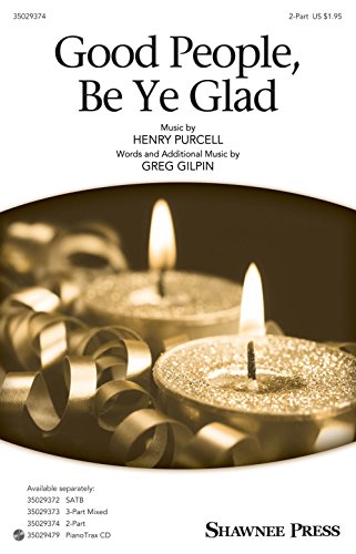 Shawnee Press Good People, Be Ye Glad 2-Part arranged by Greg Gilpin