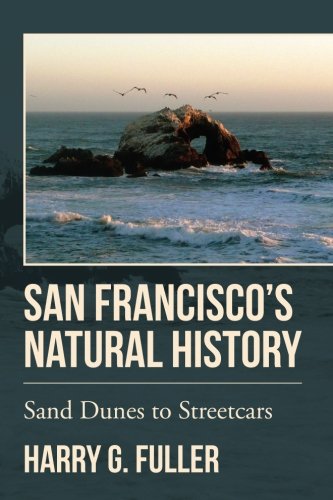San Francisco's Natural History: Sand Dunes to Streetcars