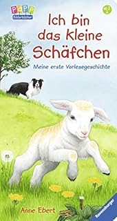 Ich bin das kleine Schäfchen: Meine erste Vorlesegeschichte