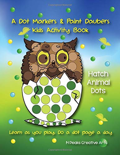 A Dot Markers & Paint Daubers Kids Activity Book: Hatch Animals: Learn ...