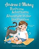 Andrew and Mickey: the Perfect Bath Time Duo (Bilingual Book for Kids Ages 1-4 - English and German)