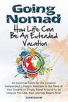 Going Nomad: Because Life Can Be an Extended Vacation 0993455700 Book Cover