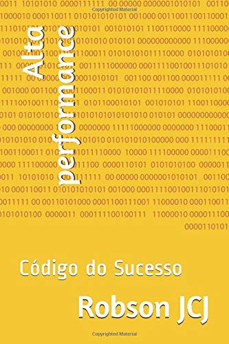 Alta performance : Código do Sucesso (Portuguese Edition)