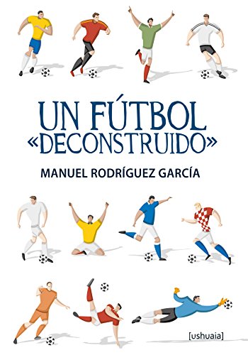 Un fútbol "deconstruido" (Ensayo)