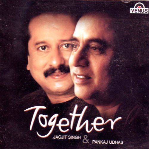 Together-Jagjit Singh & Pankaj Udhas(indian/regional/traditional folk music/Collection/Gazals/jagjit singh,pankaj udhas)