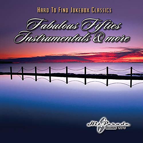 Hard To Find Jukebox Classics: Fabulous Fifties Instrumentals and More -  Hit Parade