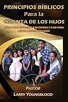 Principios Biblicos Para La Crianza de Los Hijos 1630730874 Book Cover