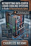 Retrofitting Data Center Liquid Cooling Systems to Handle AI Thermal Density Spikes: Dynamic Liquid Distribution, Legacy Two-Phase Immersion Loop ... Control, Dielectric Fluid Boiling Protection