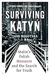 Surviving Katyn: Stalin's Polish Massacre and the Search for Truth