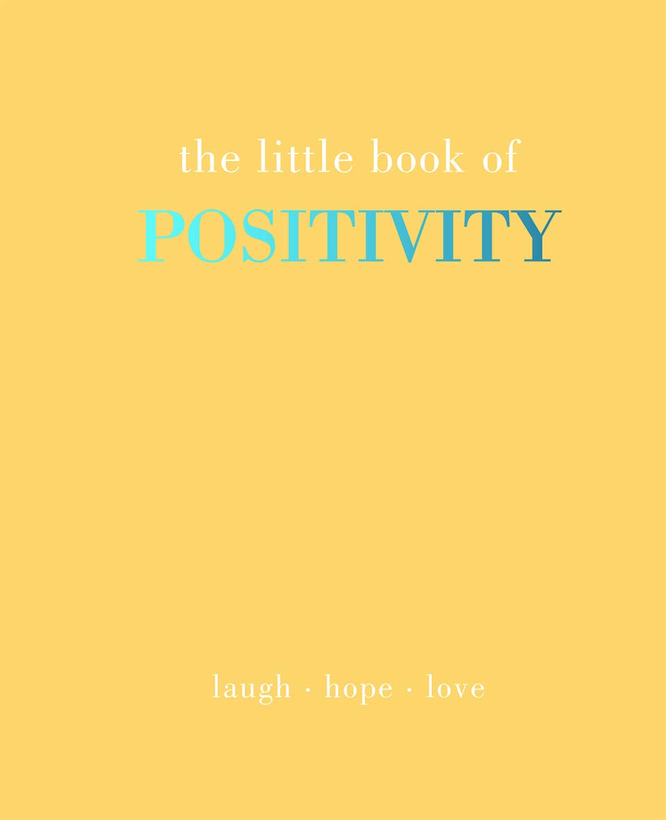 The Little Book of Positivity: Laugh   Hope   Love by Joanna Gray HARDBACK