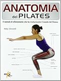  Anatomia del pilates. Guida completa