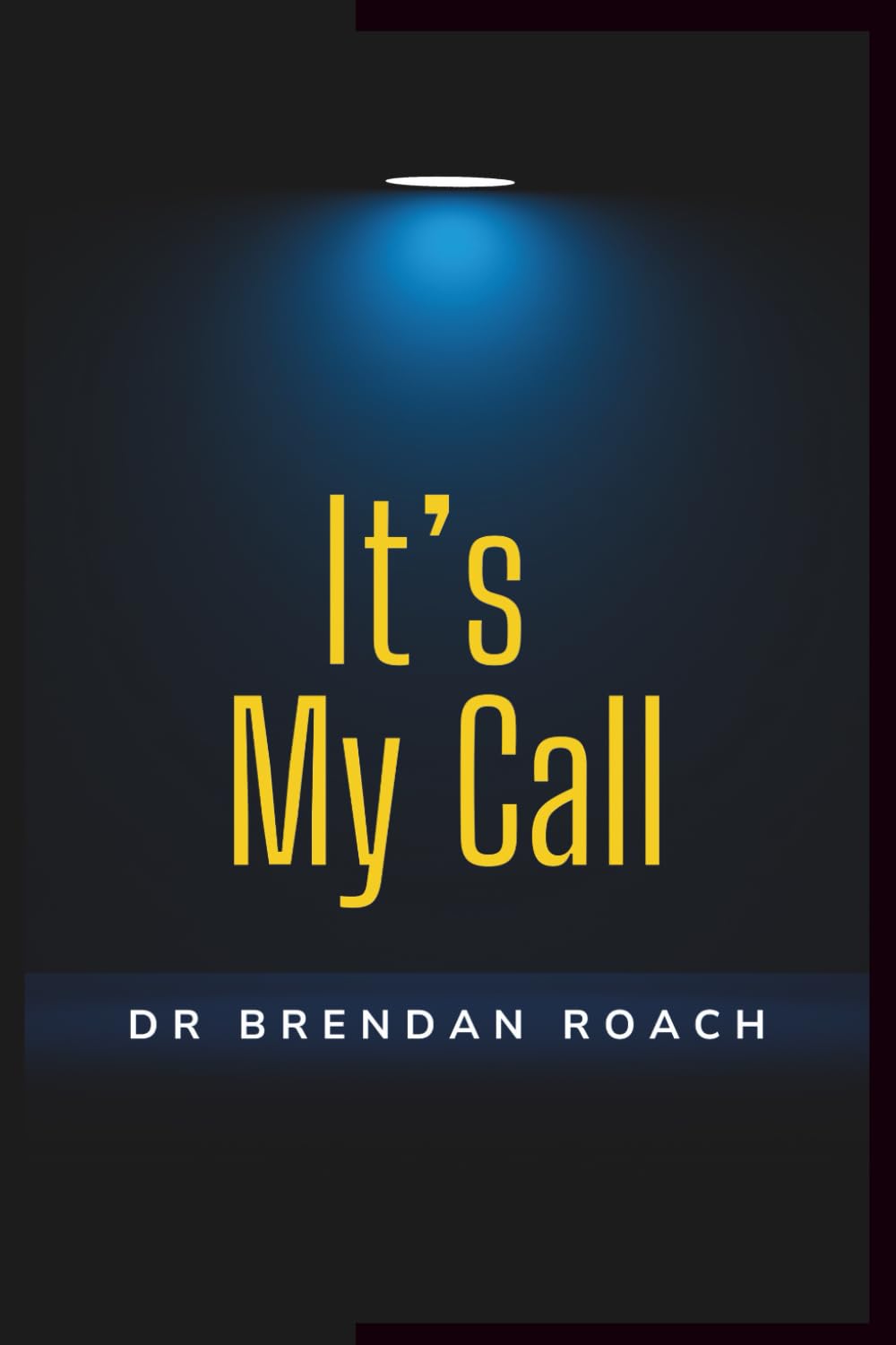It's My Call: How to Find and Follow the Call of God