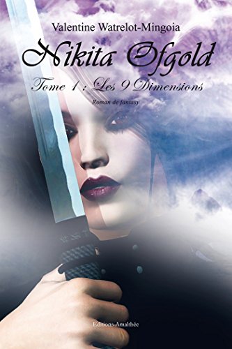 Nikita Ofgold - Tome 1 - Les 9 dimensions Nikita Ofgold - Tome 1 - Les 9 dimensions