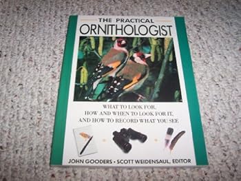 Paperback The Practical Ornithologist: What to Look For, How and when to Look for It, and How to Record What You See Book
