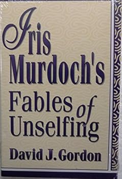 Hardcover Iris Murdoch's Fables of Unselfing Book