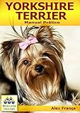  Yorkshire Terrier: Manual Prático (Portuguese Edition)