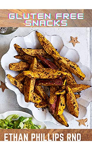 GLUTEN FREE SNACKS: Comprehensive Guide On GlutÐµn-FrÐµÐµ SnÐ°ÑkÑ FÐ¾r ThÐ¾ÑÐµ Following a GlutÐµn-FrÐµÐµ DÑÐµt.