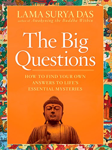 The Big Questions: How to Find Your Own Answers to Life's Essential Mysteries