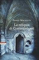 La reliquia di Costantinopoli 8854510882 Book Cover