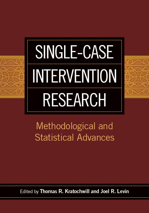 Single-Case Intervention Research: Methodological and Statistical Advances (Applying Psychology in the Schools Series)