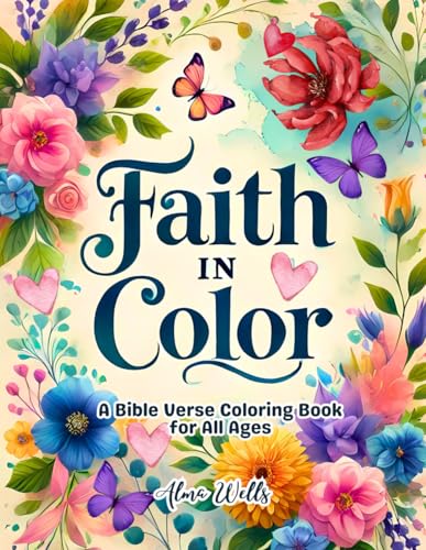 Faith in Color: A Bible Verse Coloring Book for All Ages