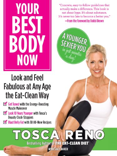 Your Best Body Now: Look and Feel Fabulous at Any Age the Eat-Clean Way