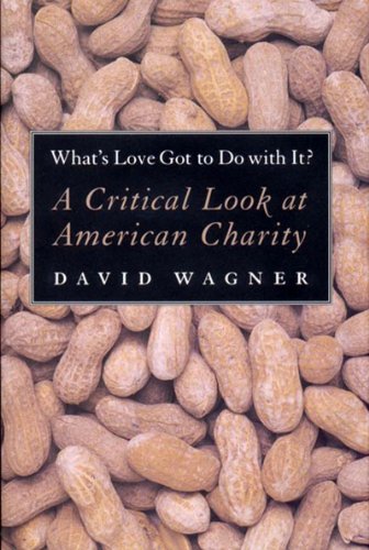 What's Love Got to Do With It?: A Critical Look at American Charity