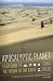Apocalyptic Planet: Field Guide to the Future of the Earth