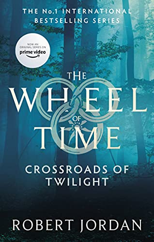 Crossroads Of Twilight: Book 10 of the Wheel of Time (Now a major TV series)