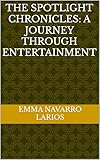 The Spotlight Chronicles: A Journey Through Entertainment