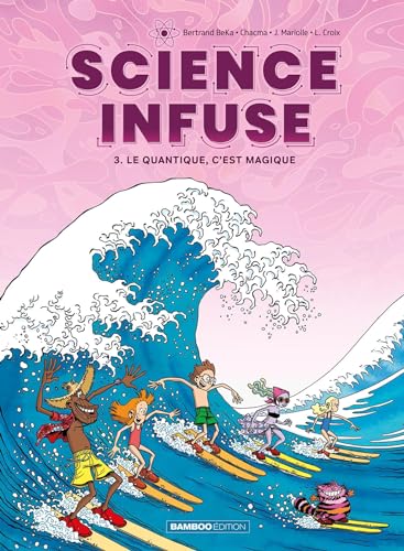 voir fiche du livre Science Infuse Tome 3 - Le Quantique, C'est Magique