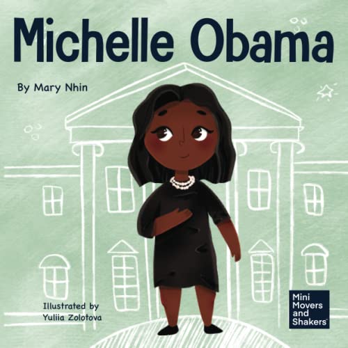 Michelle Obama: A Kid's Book About Turning Adversity into Advantage (Mini Movers and Shakers)