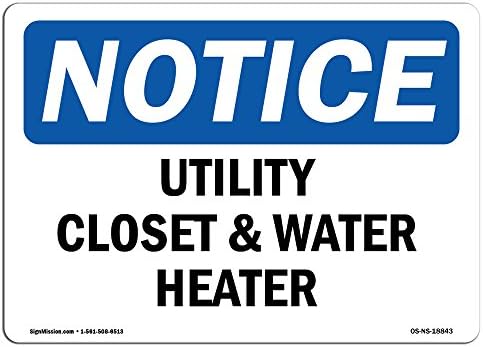 OSHA Notice Signs - Utility Closet and Water Heater Sign | Extremely Durable Made in The USA Signs Or Heavy Duty Vinyl Label Decal | Protect Your Construction Site, Warehouse & Business