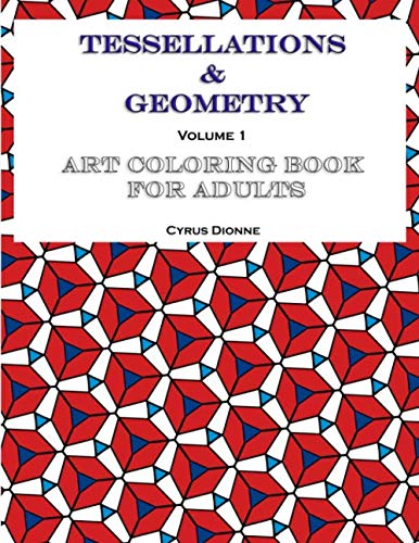 Tessellations & Geometry Vol. 1: Art Coloring Book for Adults