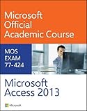 77-424 Microsoft Access 2013