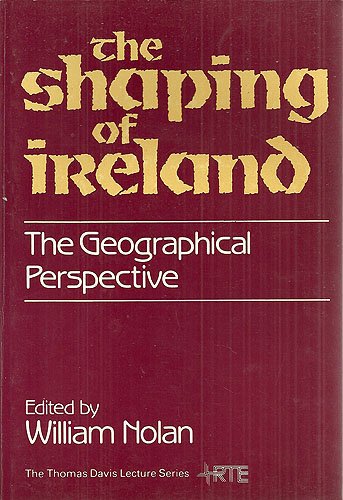 Shaping of Ireland: The Geographical Perspectiv... 0853427658 Book Cover
