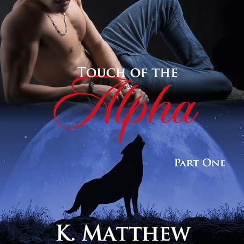 Touch of the Alpha (Touch of the Alpha Series Book 1) cover art