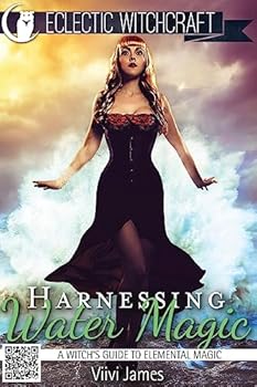 Paperback Harnessing Water Magic (A Witch's Guide to Elemental Magic) Book