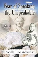 Fear of Speaking the Unspeakable 1618979965 Book Cover