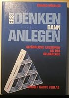 Erst denken - dann anlegen. Gefährliche Illusionen bei der Geldanlage 344802094X Book Cover