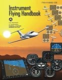 Instrument Flying Handbook (FAA-H-8083-15B) [Black & White Edition]