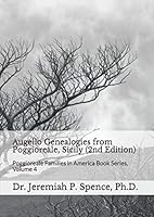 Augello Genealogies from Poggioreale, Sicily (2nd Edition): Poggioreale Families in America Book Series, Volume 4 (Poggioreale 1706238207 Book Cover