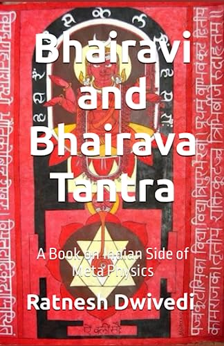 Bhairavi and Bhairava Tantra: A Book on Indian Side of Meta Physics
