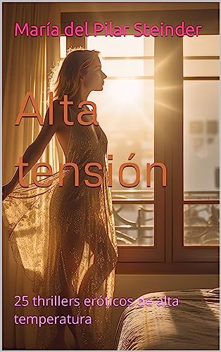 Alta tensión: 25 thrillers eróticos de alta temperatura (Spanish ...